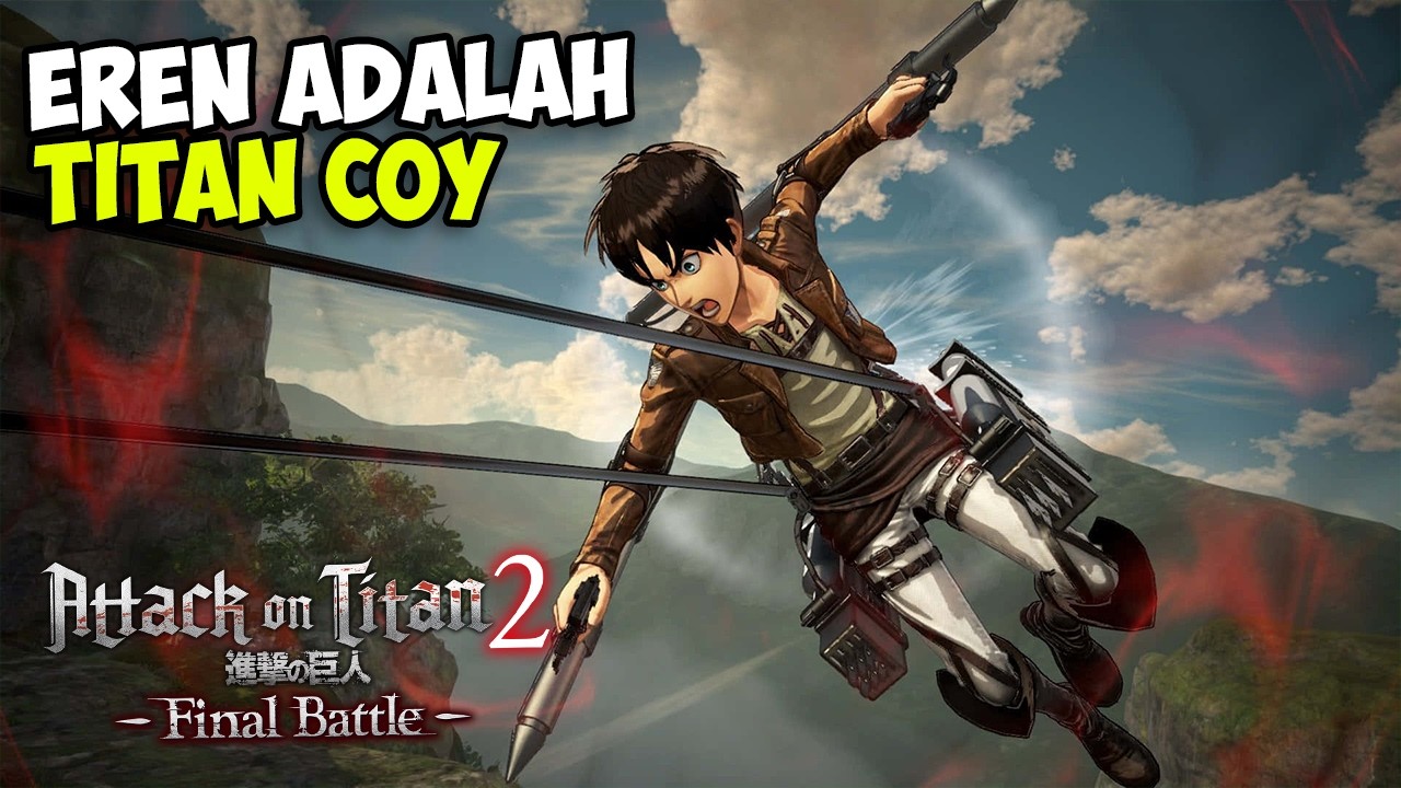 EREN ADALAH TITAN?! - Attack on Titan 2 #2