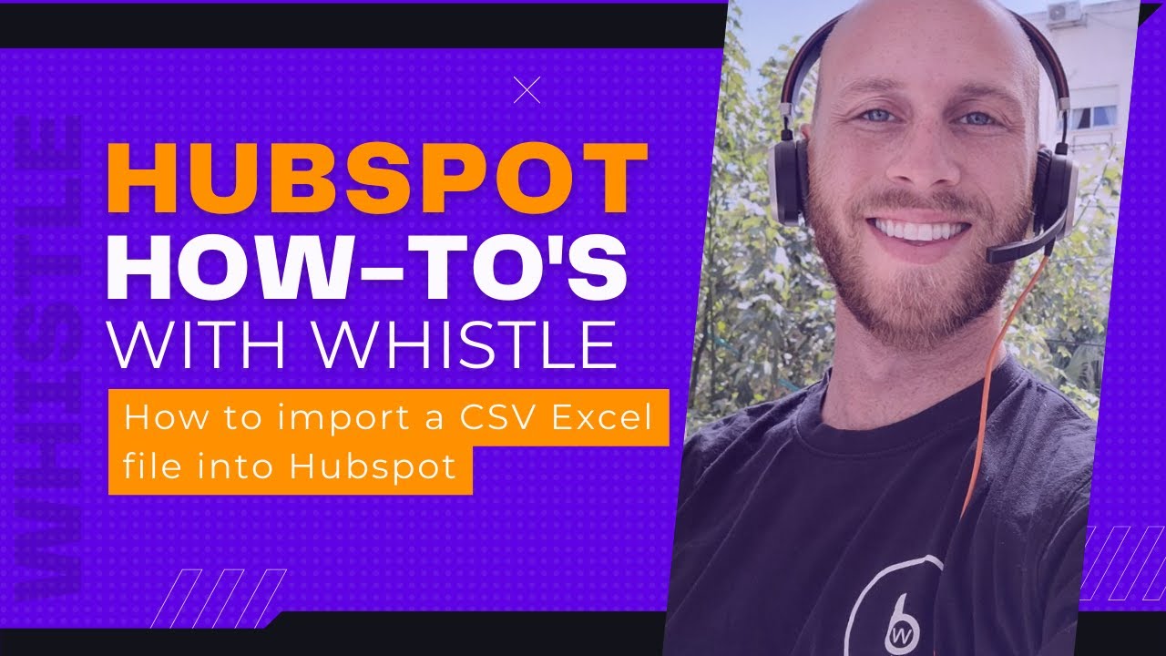 How to Import a CSV Excel File into HubSpot