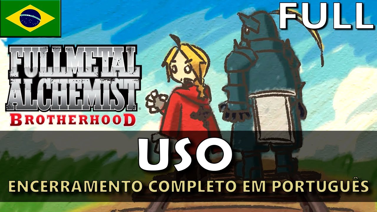 FULLMETAL ALCHEMIST: Brotherhood - Encerramento Completo em Português (USO) || MigMusic