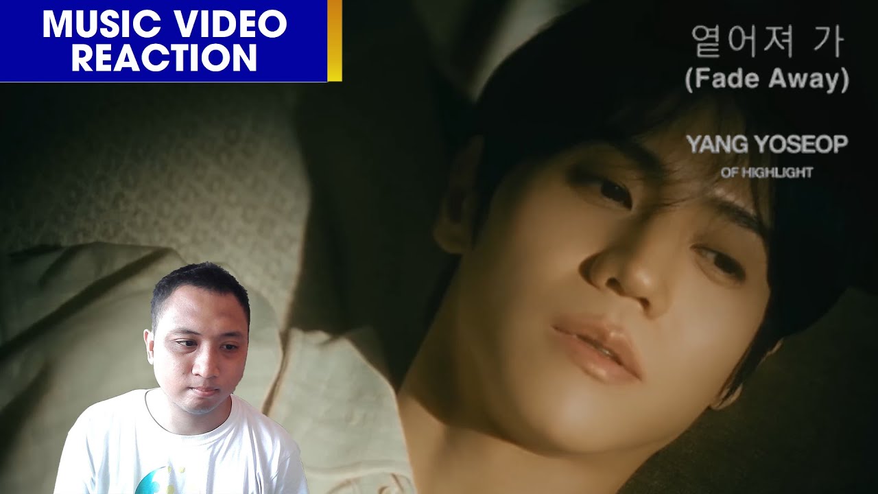 [MV REACTION] 양요섭(YANG YOSEOP) - 옅어져 가(Fade Away)
