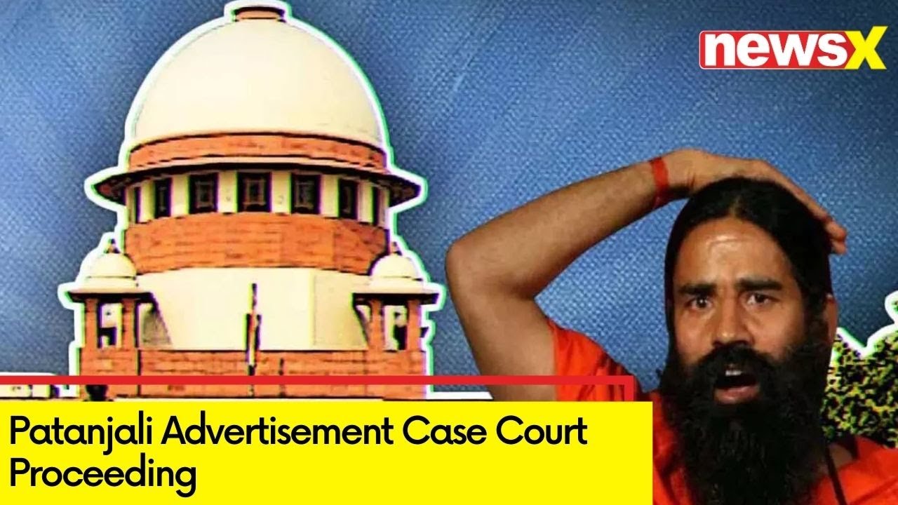 Ramdev Reaches Supreme Court | Patanjali Advertisement Case Court Proceeding | NewsX