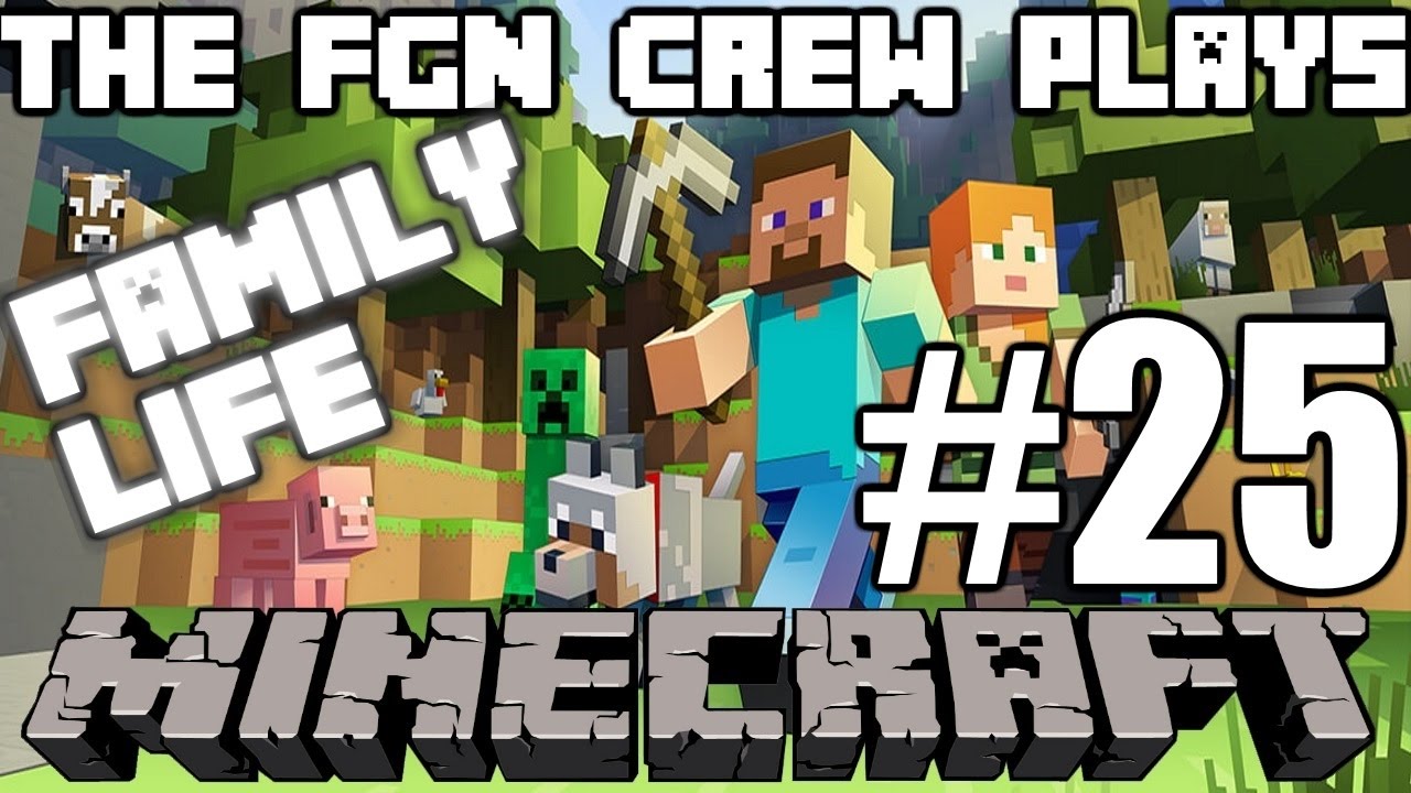 The FGN Crew Plays: Minecraft Family Life #25 - Farm Work (PC)