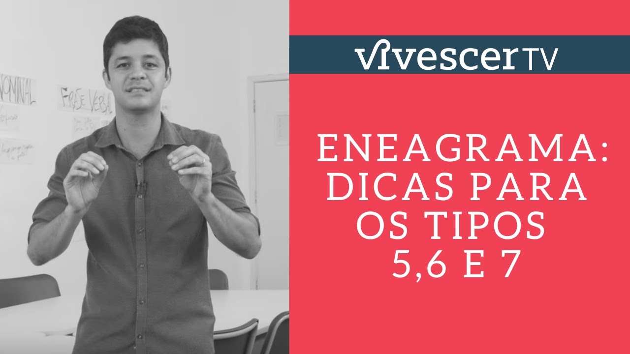 ENEAGRAMA: DICAS PARA OS TIPOS 5,6 E 7
