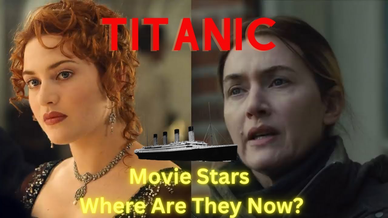 Titanic Movie Stars Where Are They Now?