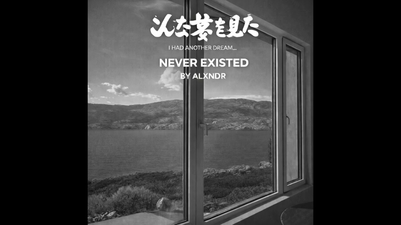 Never Existed Part II by ALXNDR