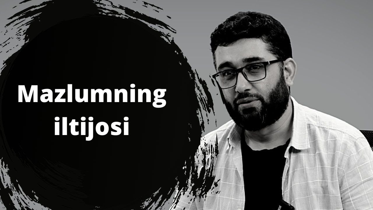 Mazlumning iltijosi | @AbdukarimMirzayev2002 (Arxiv)