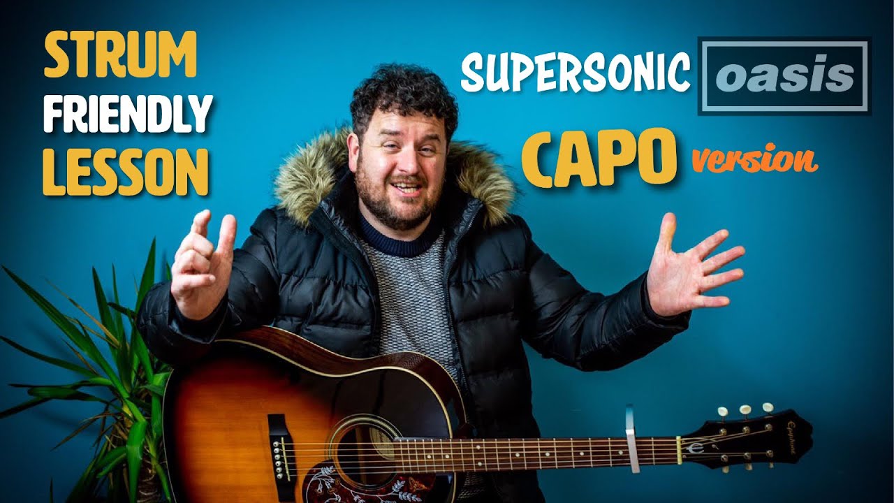 Strum Friendly - Oasis - Supersonic - Noel Gallagher - Acoustic Guitar Lesson - Capo Version