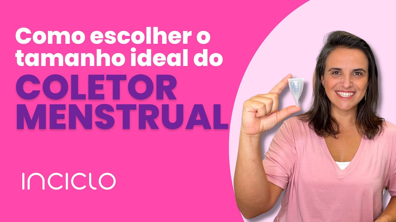Como Escolher o Tamanho do Coletor Menstrual