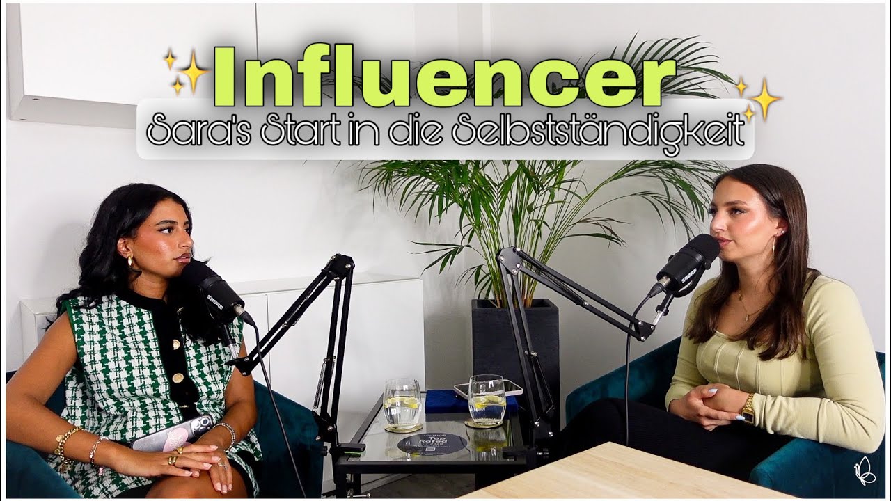 Selbstst&auml;ndig mit 20: Sara's Erfolgsgeheimnisse als Influencerin 🎙️✨ l Ep. 12