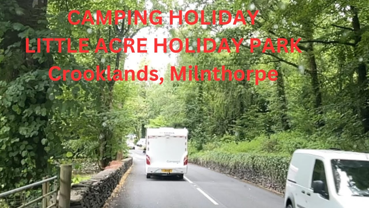 CAMPERVAN HOLIDAY: LITTLE ACRE CAMPSITE, MILNTHORPE