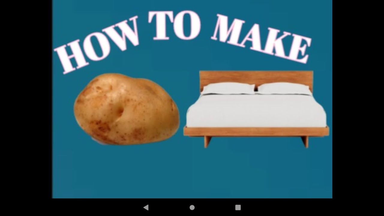 HOW TO MAKE A POTATO BED!
