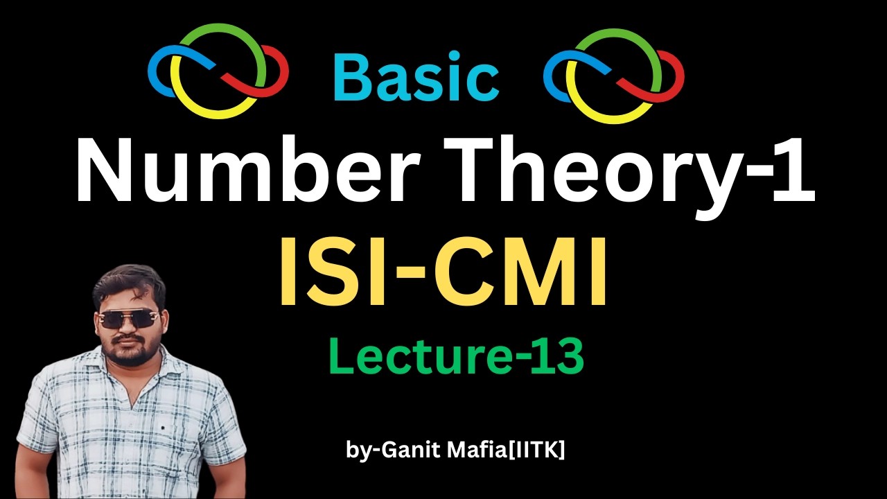 Basic Number Theory-1 | L-13 | Ganit Mafia[IITK]