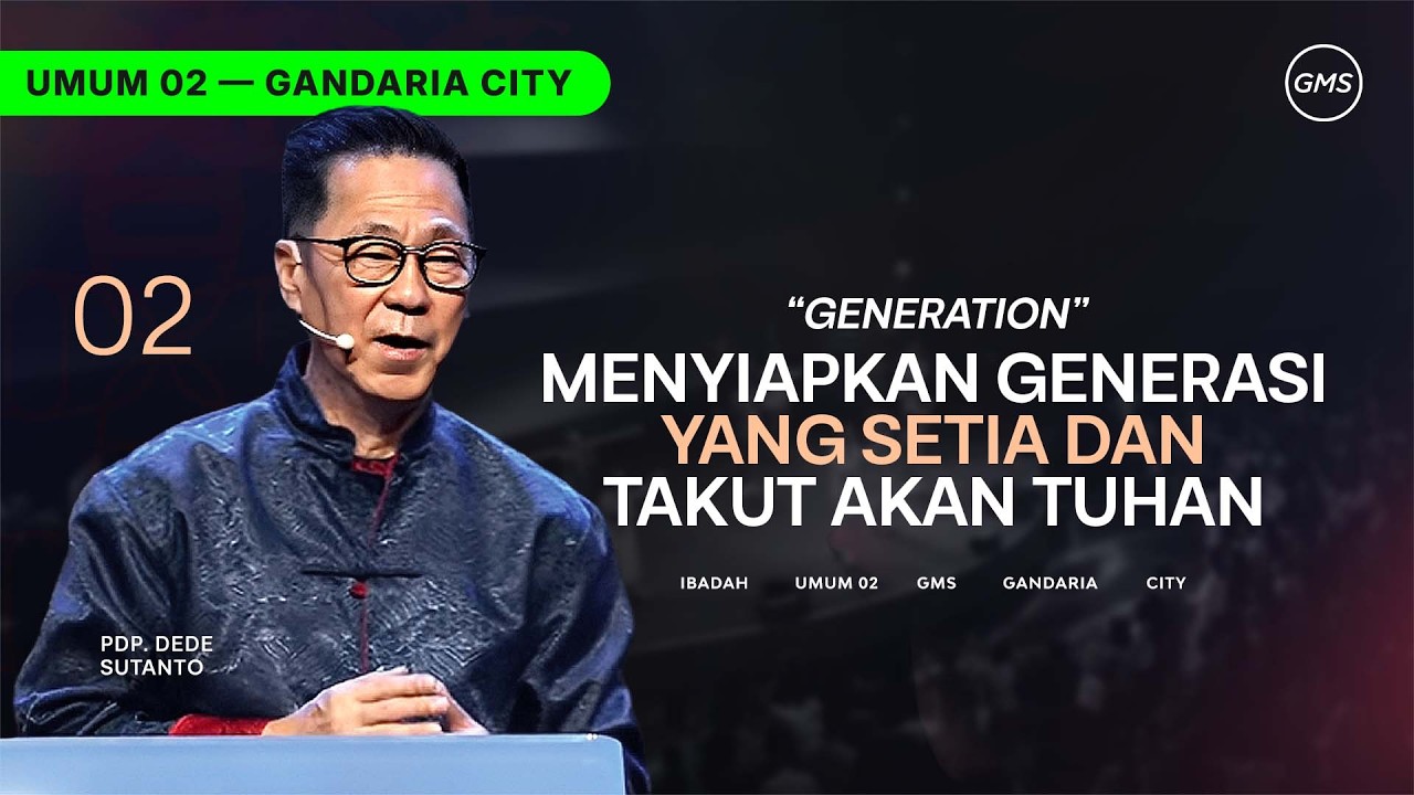IBADAH UMUM 2 | GENERASI YANG TIDAK SETIA SAMPAI AKHIR - PDP. DEDE SUTANTO (GMS GANDARIA CITY)