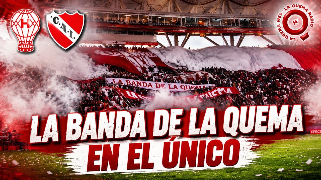 La Banda de La Quema en Desempate Independiente vs Huracán - HD - www.laquemaweb.com.ar