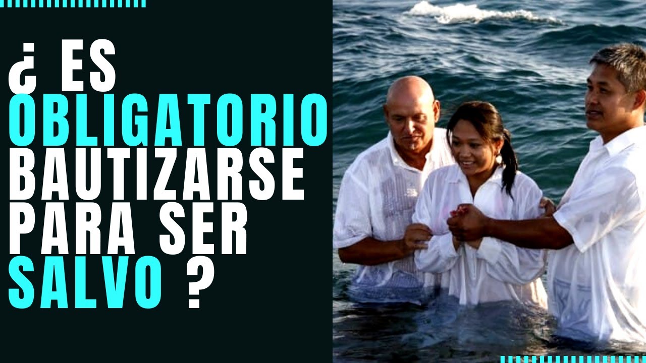 ¿Es Obligatorio Bautizarse Para Ser Salvo? - Juan Manuel Vaz