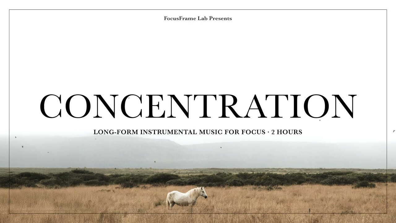Concentration | Long-Form Instrumental Music for Focus • 2 hours • 4K