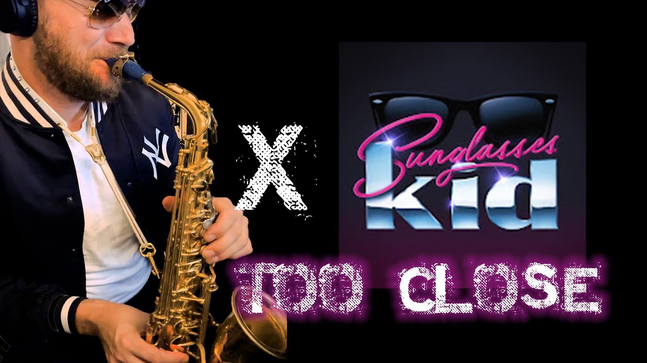Saxophone Tribute Collab with Sunglasses Kid on - Too Close