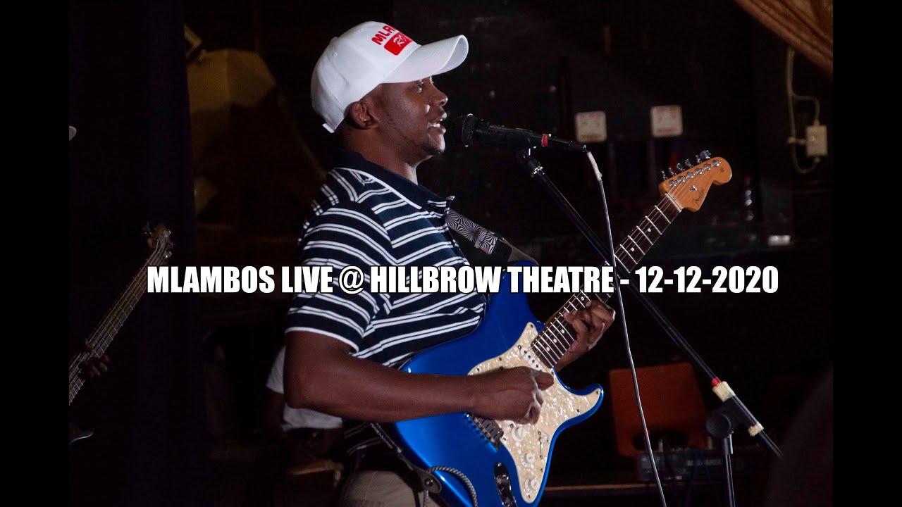MLAMBOS LIVE @ HILLBROW THEATRE -12-12-2020