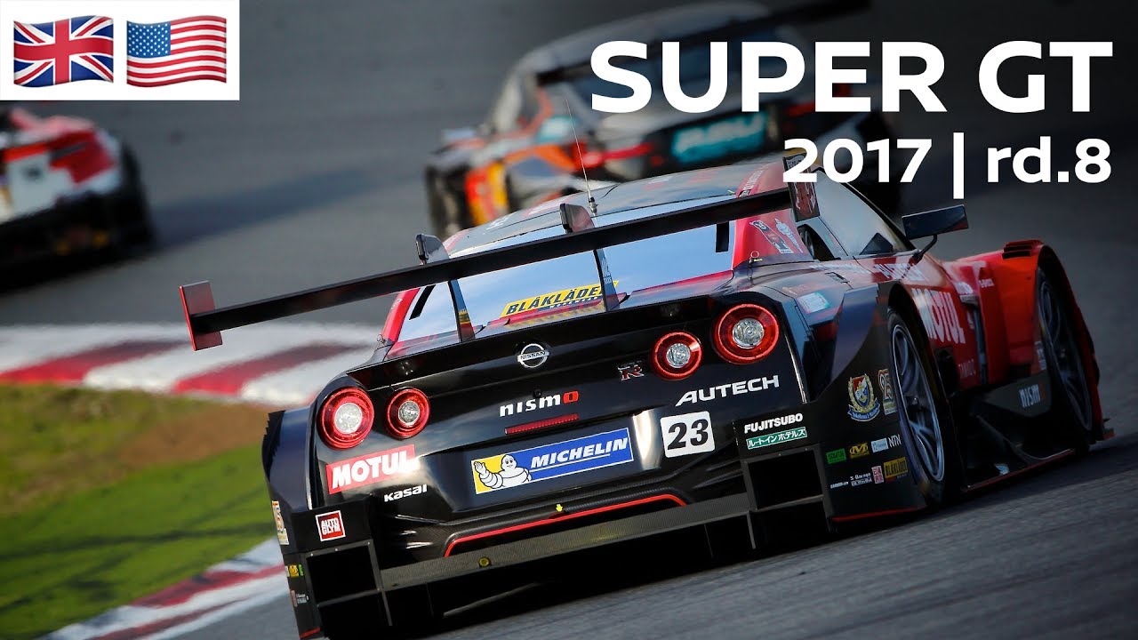 2017 SUPER GT FULL RACE - ROUND 8 - Twin Ring MOTEGI - LIVE, ENGLISH COMMENTARY