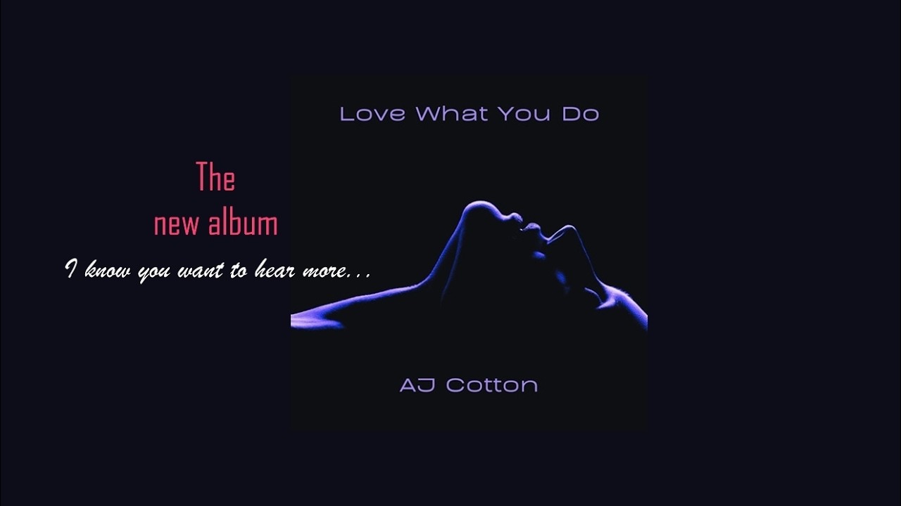 AJ Cotton - Love What You Do (2026)