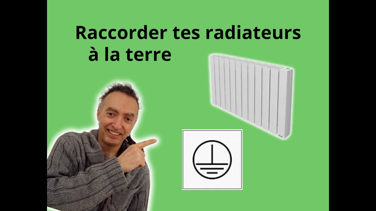 Tuto mise à la terre des radiateurs électriques