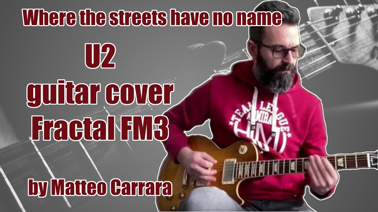 U2 Where the streets have no name - Fractal FM3 (guitar cover)