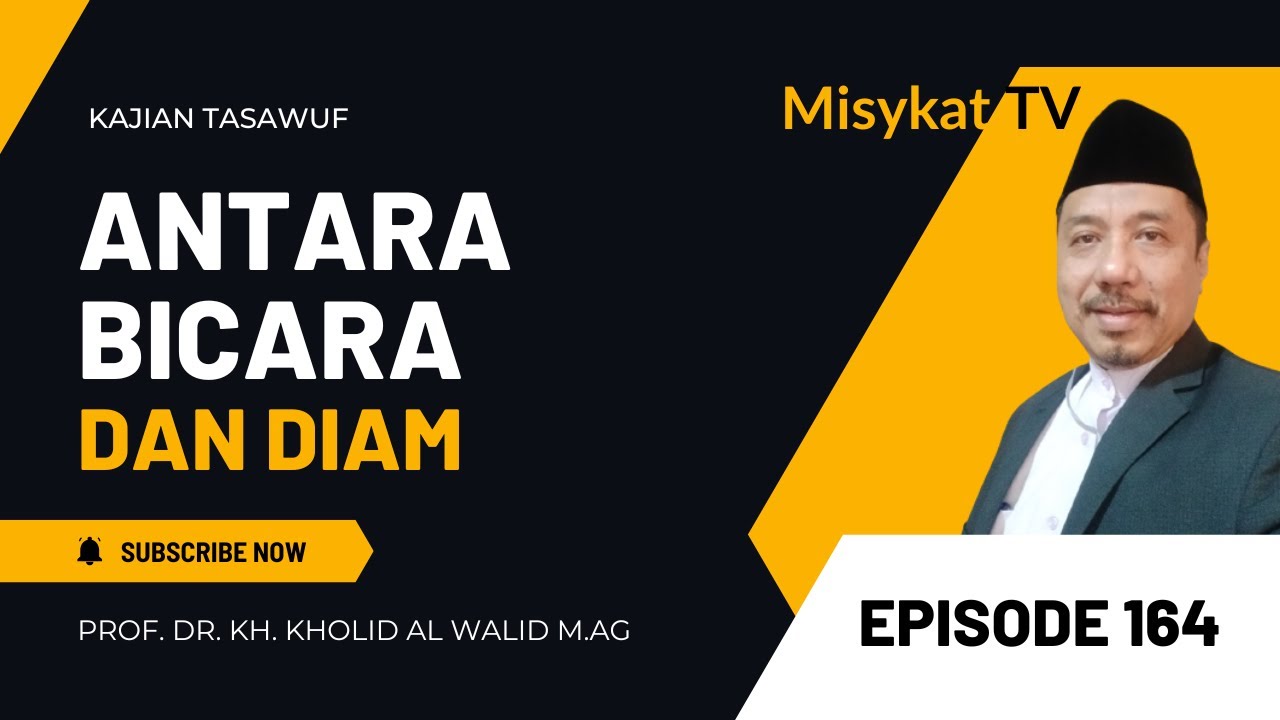 Antara Bicara dan Diam | Prof. Dr. KH. Kholid Al Walid M.Ag