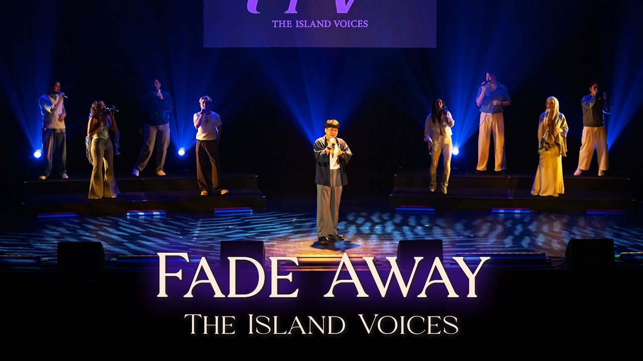 Fade Away - The Island Voices (Live at the Singtel Waterfront Theatre)