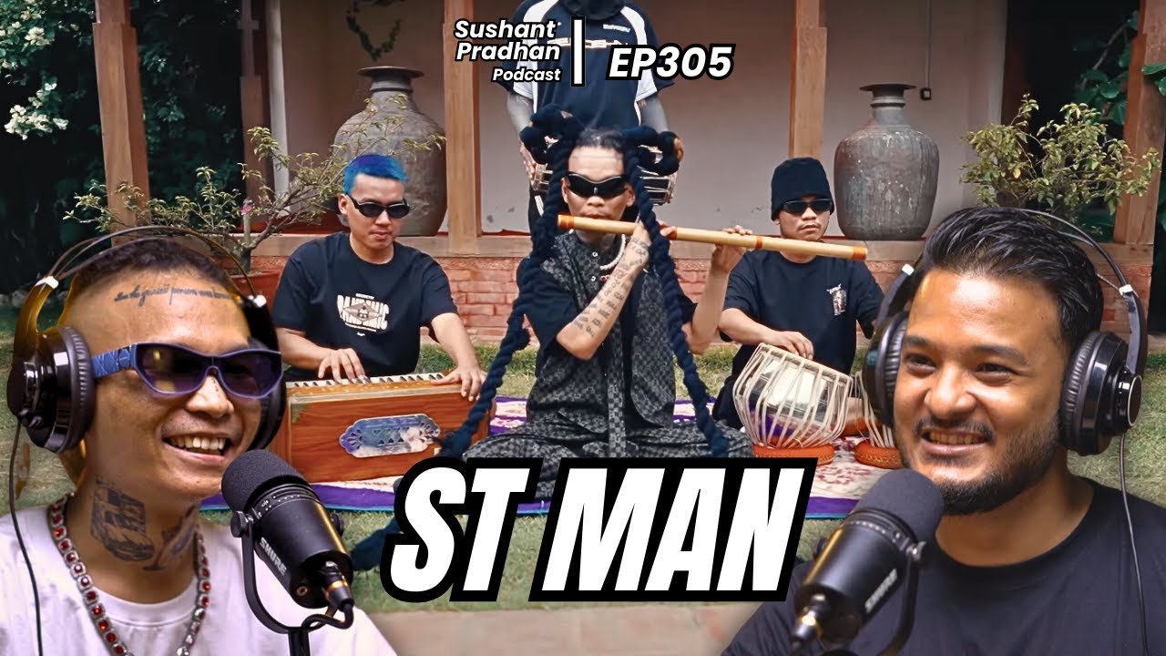 Ep: 305 | ST Man | Monk to Rapper |  Music Production, Albums, Tattoos | Sushant Pradhan Podcast