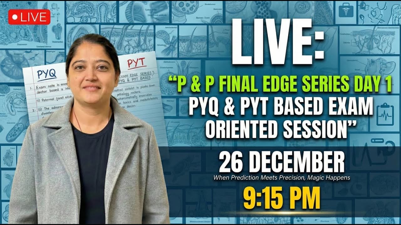 P & P FINAL EDGE SERIES DAY 1 PYQ & PYT BASED EXAM ORIENTED SESSION | By Dr. Preeti Pareek