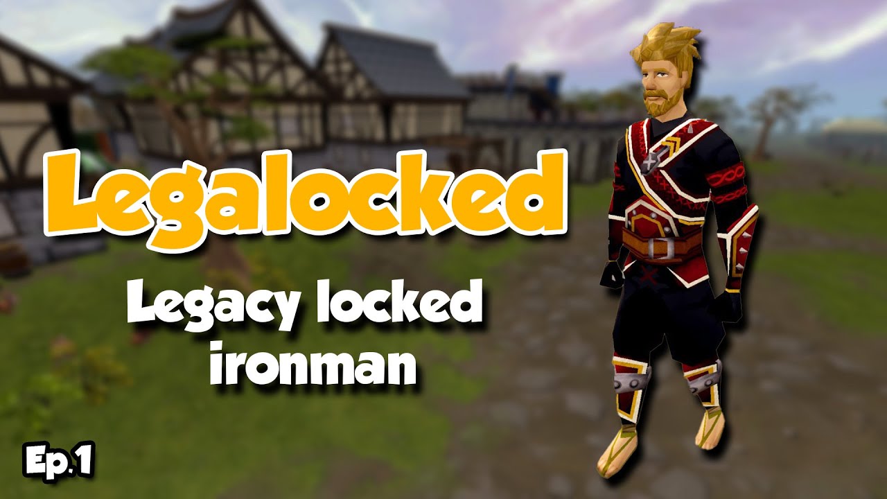 LEGALOCKED: Legacy Locked RS3 Ironman Series (#1)