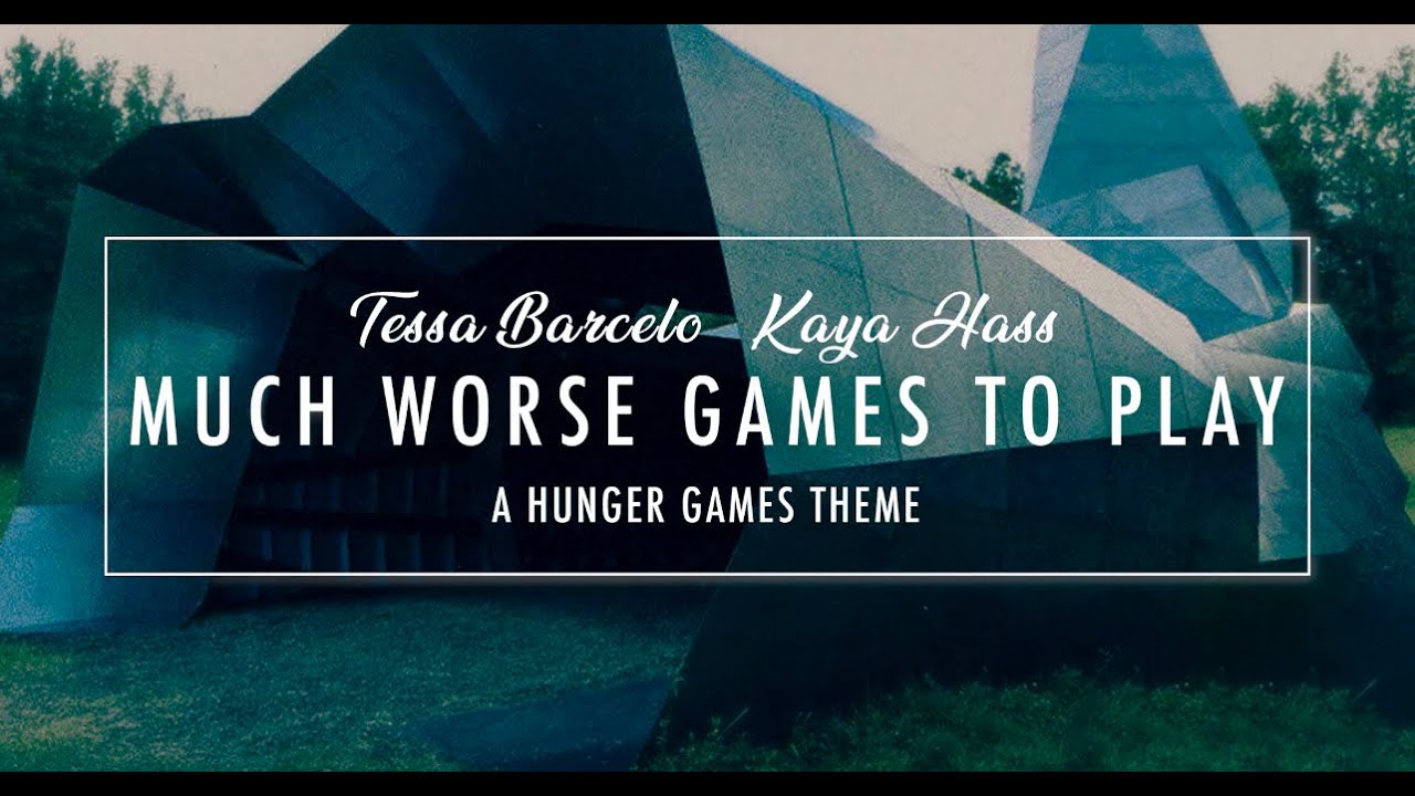 Much worse games to play - Hunger Games Theme Song| Kaya Hass & Tessa Barcelo (Official Lyric Video)