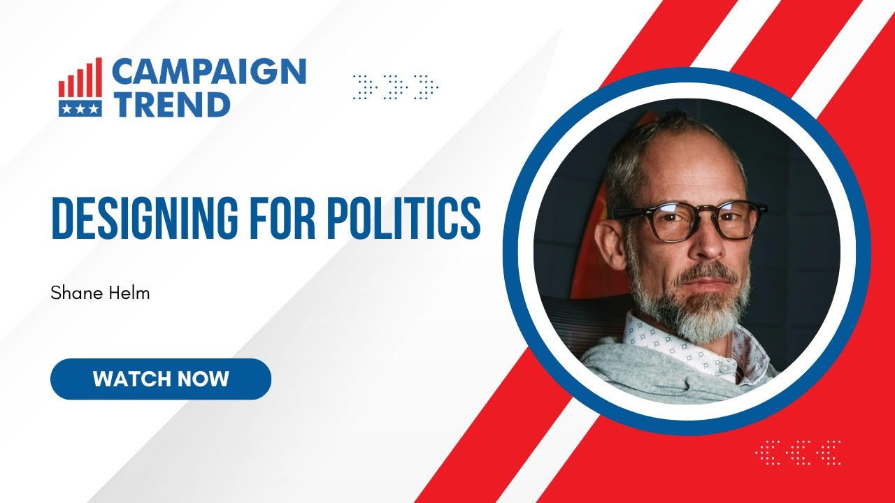 The Power of Visual Design in Politics with Shane Helm