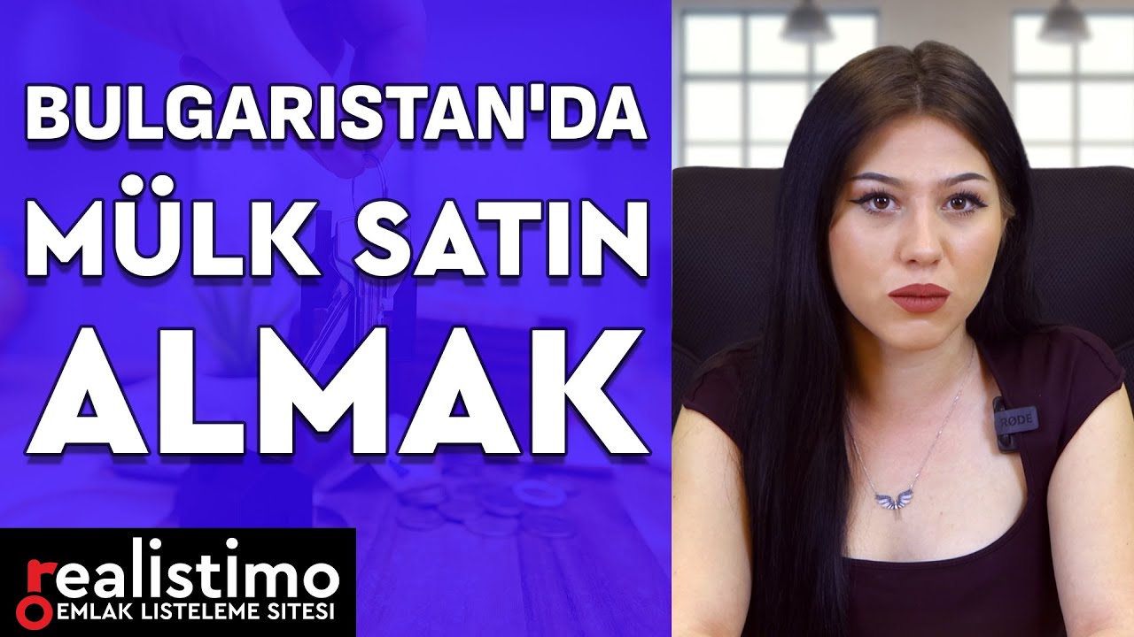 Bulgaristan’da Gayrimenkul Nasıl Satın Alınır: Güvenli mi, Yabancılar Alabilir mi, Maliyetler Nedir?