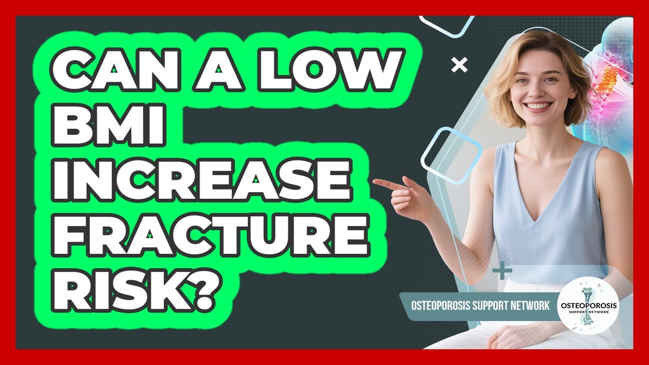 Can a Low BMI Increase Fracture Risk?