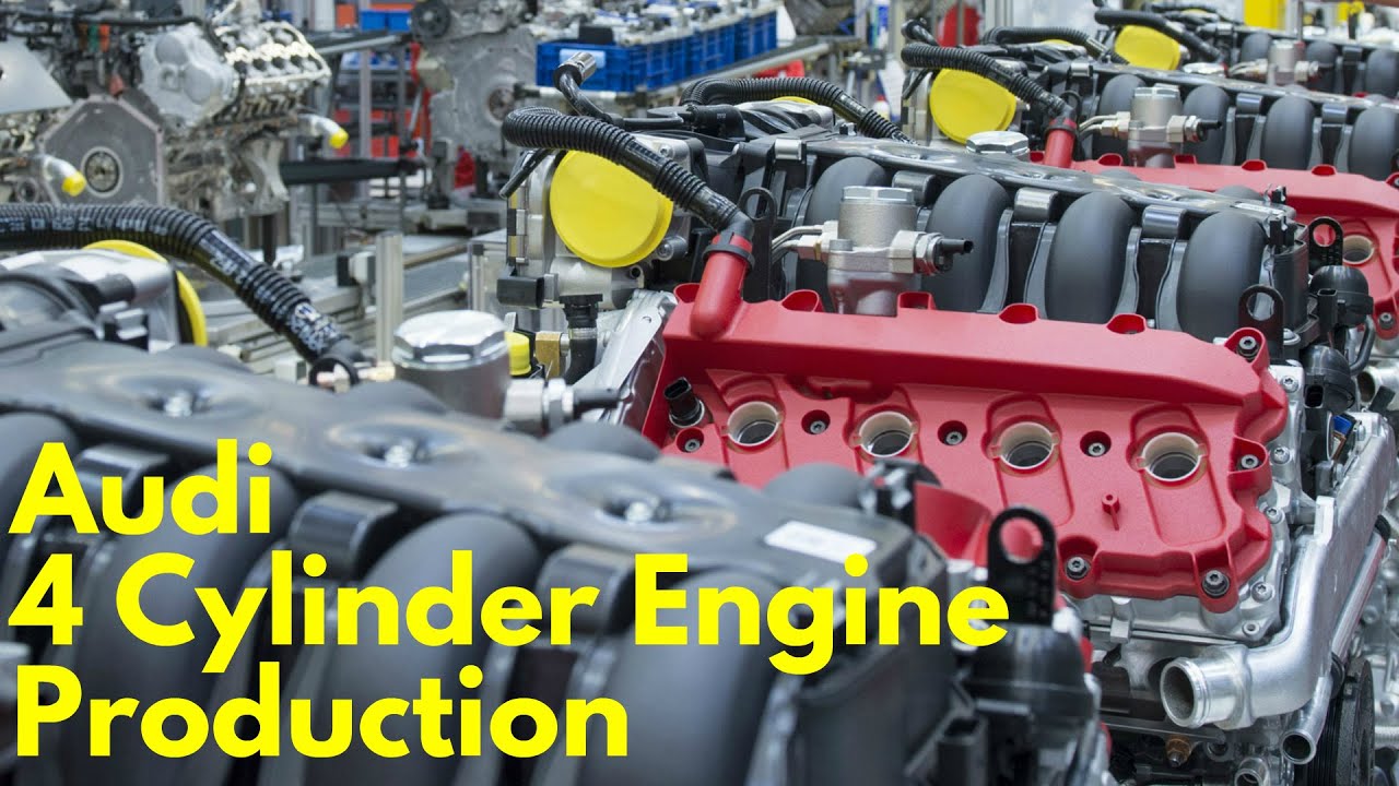 Audi Four Cylinder Engine Production