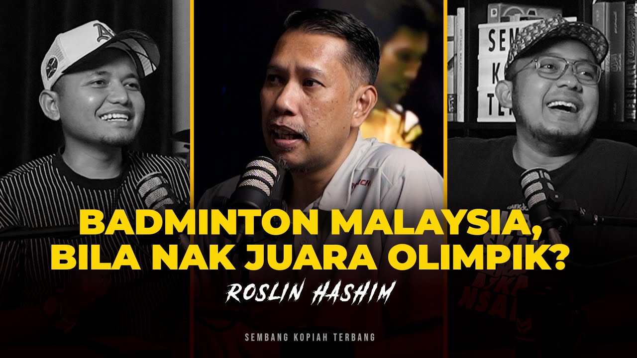 EP52 - Masalah Sistem atau Sikap Pemain? Roslin Hashim Sembang Badminton Malaysia