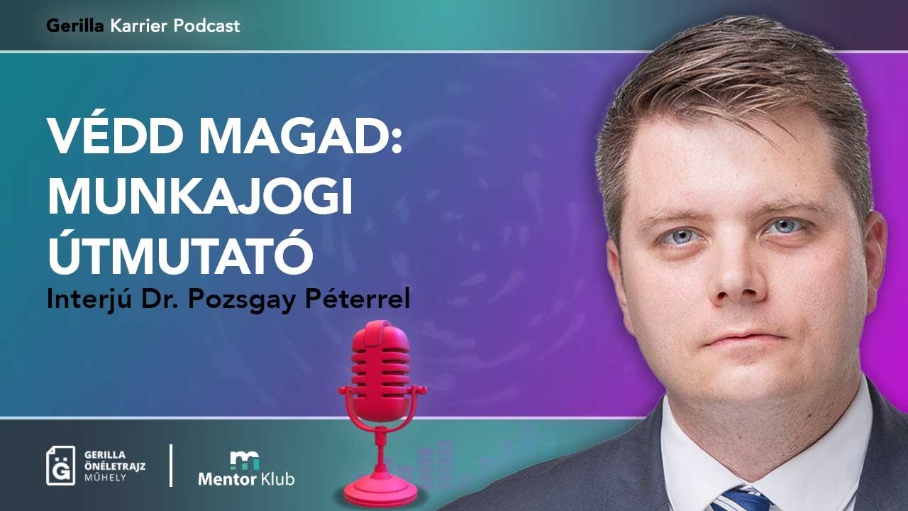 Védd magad: Munkajogi útmutató - Interjú Dr. Pozsgay Péterrel - Gerilla Karrier Podcast