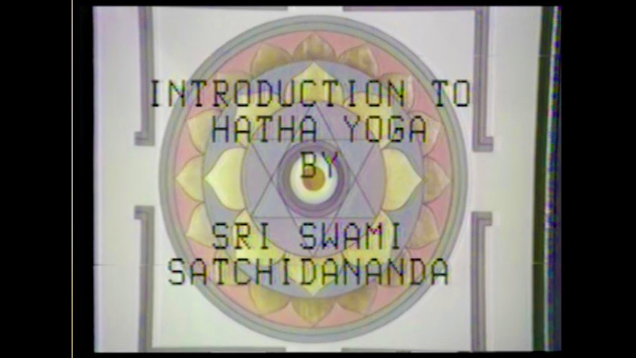Introduction to Integral Yoga and Hatha Yoga with Swami Satchidananda