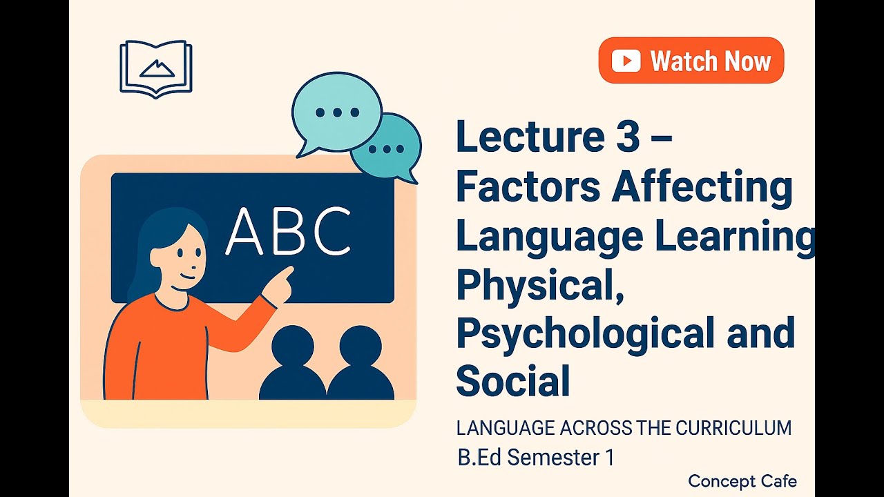 Factors affecting Language Learning : Physical, Psychological and Social | B.Ed |semester 1