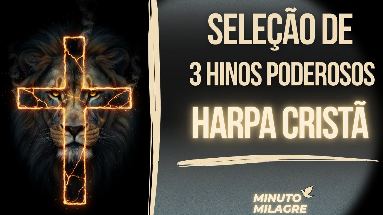 3 Hinos clássicos da HARPA CRISTÃ para fortalecer sua fé e trazer paz ao seu coração.