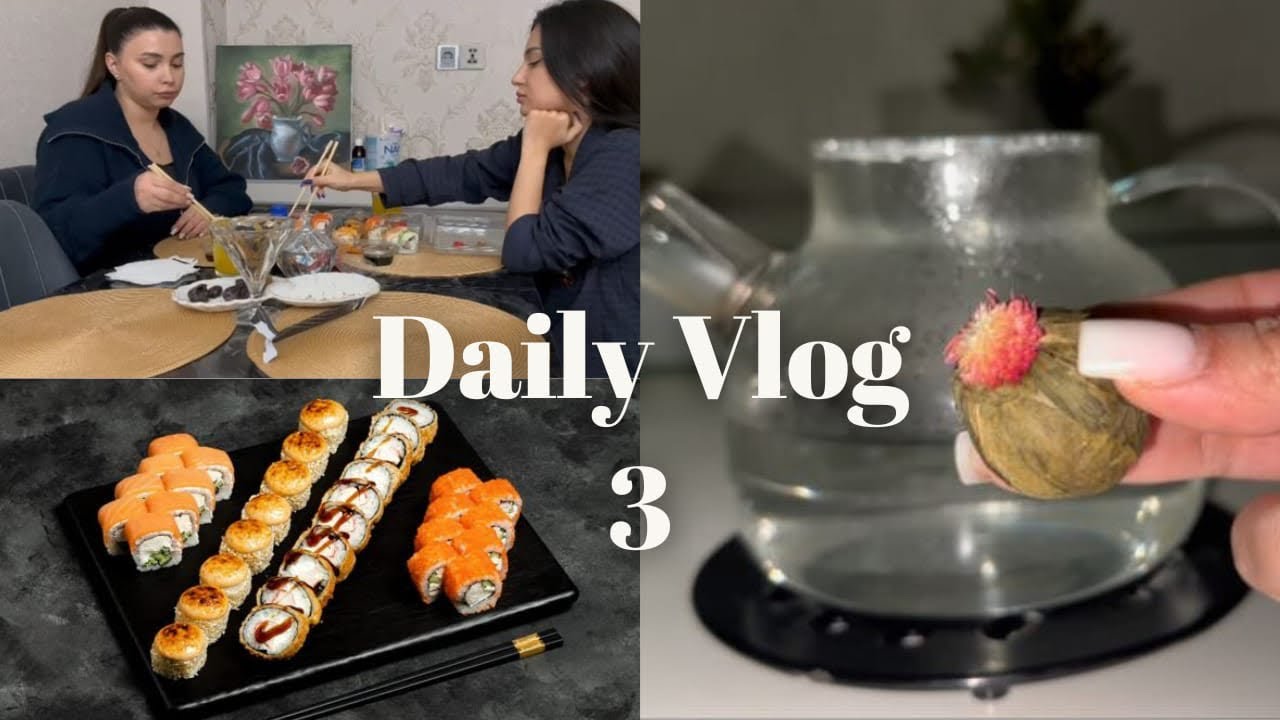 Rəfiqəmlə sushi date | Hazırlanma videosu | Vlog 3