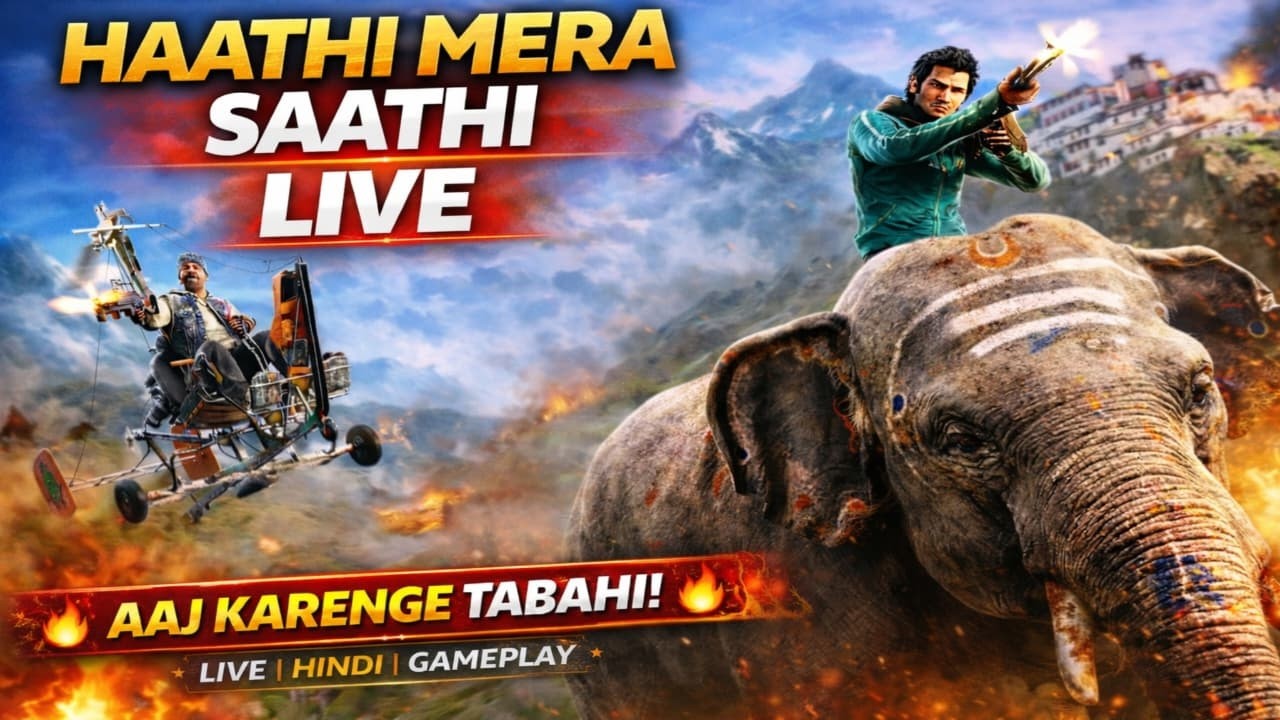 Far Cry 4 Live Hindi 🐘 Haathi Ke Saath Full Action | Kyrat Chaos Gameplay