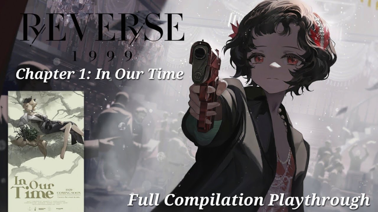 Reverse: 1999 | Chapter 1: In Our Time | Full Playthrough Compilation 
