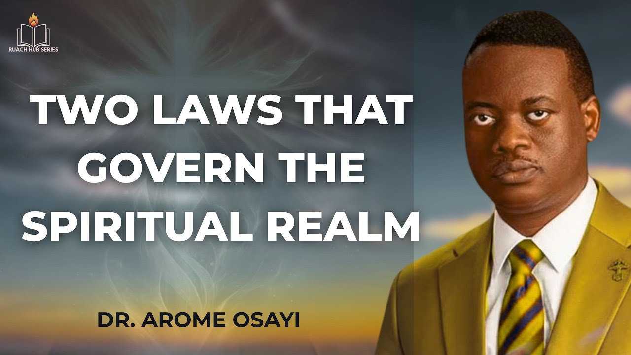 THE TWO LAWS THAT GOVERN THE SPIRITUAL REALM || APOSTLE AROME OSAYI