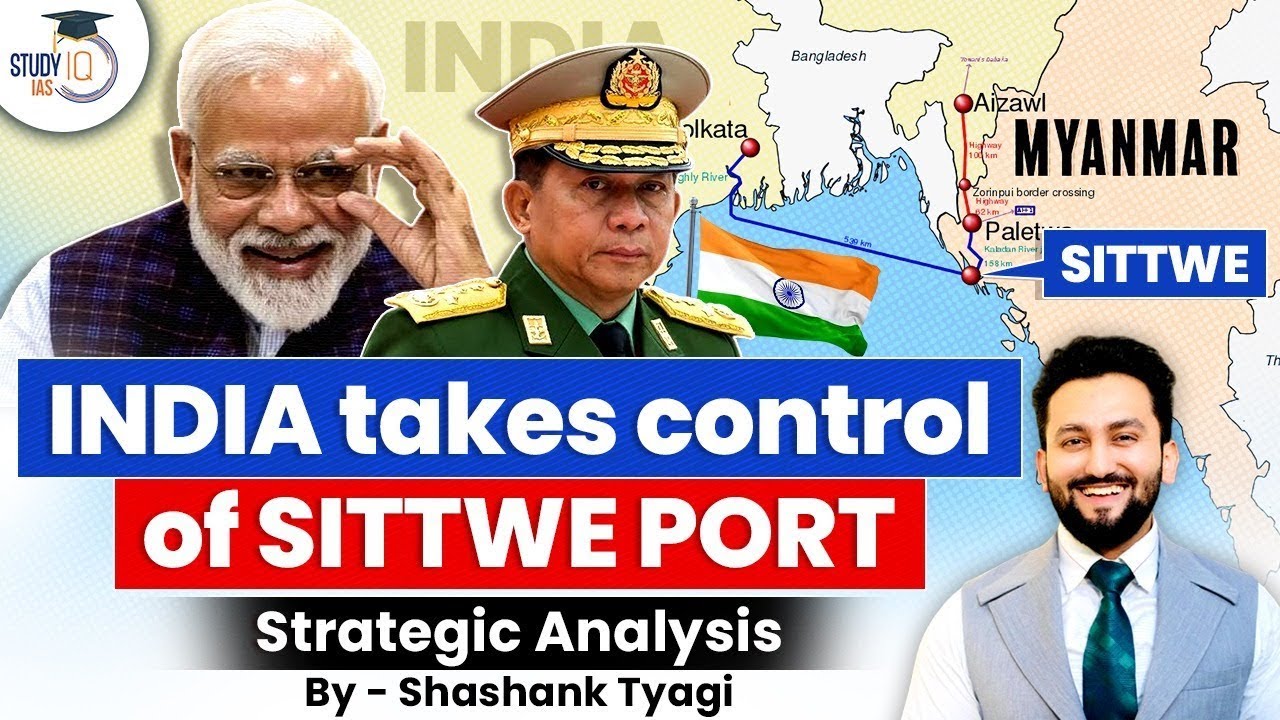 India Secures the Sittwe Port in Myanmar | Impact on China | Geopolitics Simplified | UPSC Mains