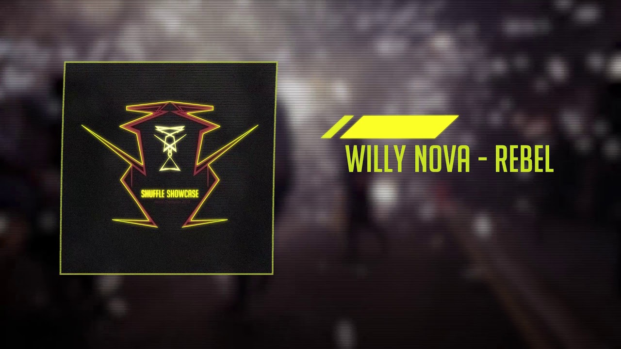 Willy Nova - Rebel #Shuffle #Electro