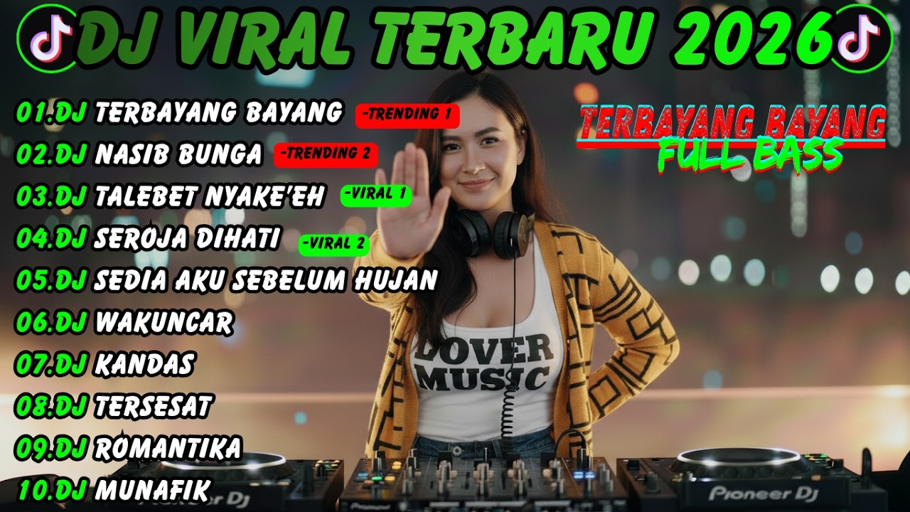 DJ VIRAL TERBARU 2026 - DJ TERBAYANG BAYANG - DJ NASIB BUNGA - FULL BASS - DJ TIKTOK TERBARU 2026