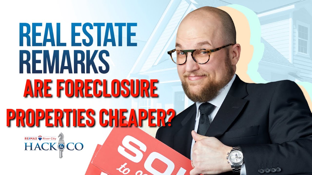 Are Foreclosure Properties Cheaper? | Real Estate Remarks