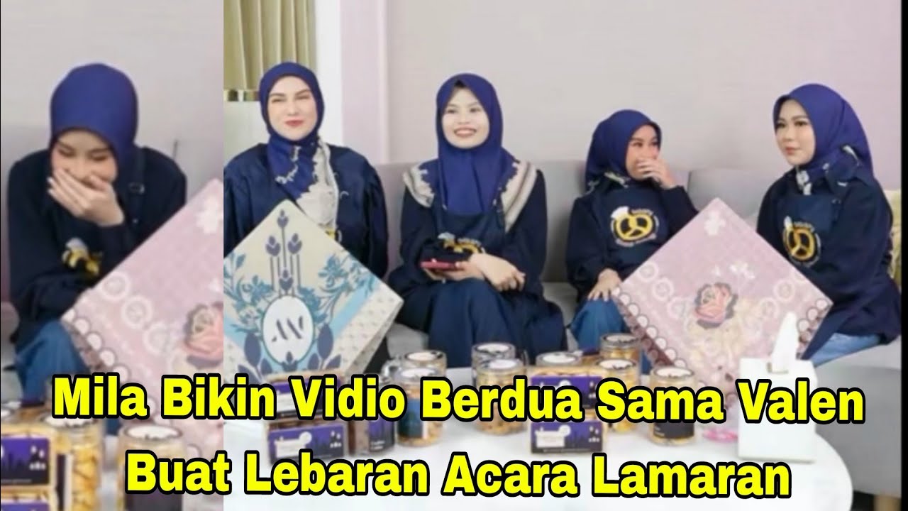 GO PUBLIK MILA VALEN LAMARAN, MILA BILANG KEMARIN BIKIN VIDIO BERDUA SAMA VALEN BUAT SAMBUT LEBARAN